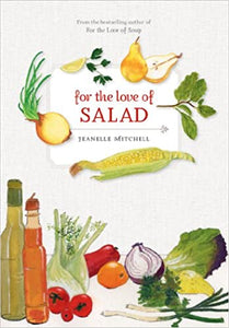 For the Love of Salad by Jeanelle Mitchell