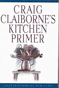 Craig Claibornes Kitchen Primer by Craig Claiborne