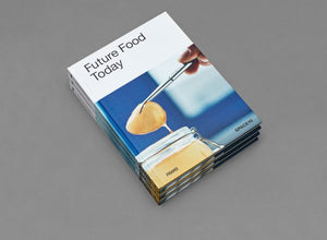 Future Food Today A Cookbook by Space10