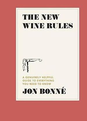 The New Wine Rules by Jon Bonne