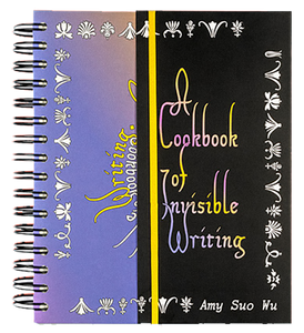A Cookbook of Invisible Writing by Amy Suo Wu