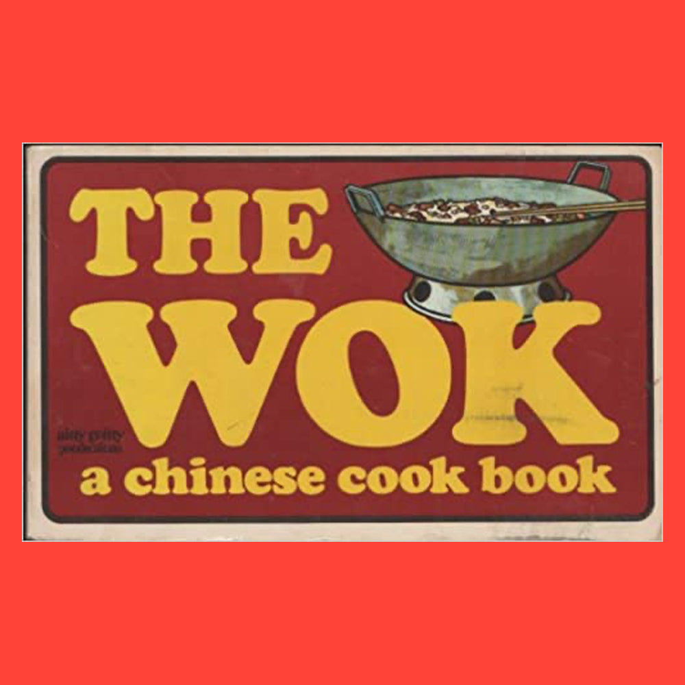 The Wok: A Chinese Cook Book by  Gary Lee