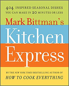 Mark Bittman's Kitchen Express by Mark Bittman