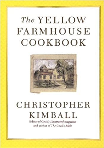 The Yellow Farmhouse Cookbook by Christopher Kimball