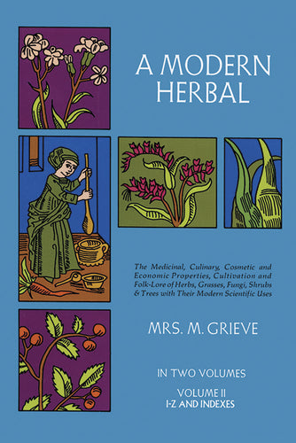 A Modern Herbal Volume 2 by Mrs. M. Grieve